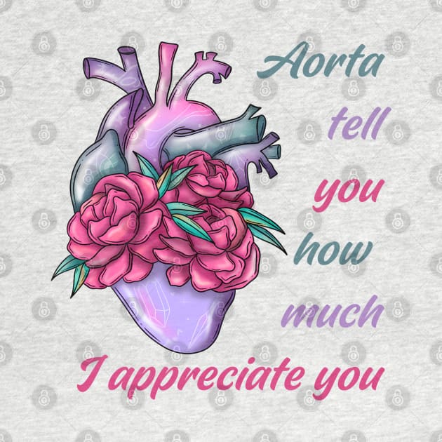 Aorta Tell You How Much I Appreciate You by mosalaura